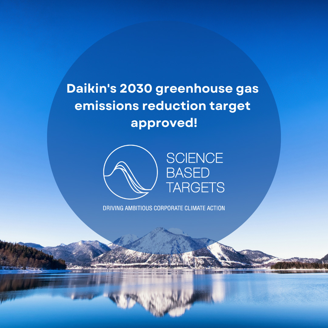 BİLİME DAYALI HEDEFLER GİRİŞİMİ (SBTI), DAIKIN'İN 2030 SERA GAZI EMİSYONLARINI AZALTMA HEDEFİNİ ONAYLADI